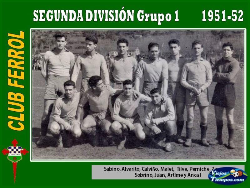 Club Ferrol. 1951 - 1952 Club Ferrol. 1951 - 1952
