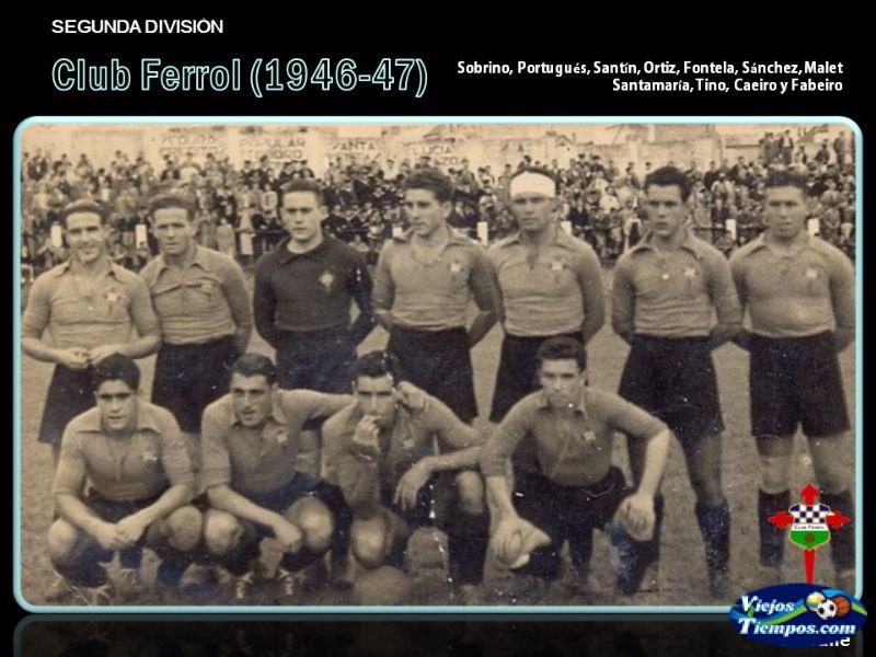 Club Ferrol. 1946 - 1947 Club Ferrol. 1946 - 1947